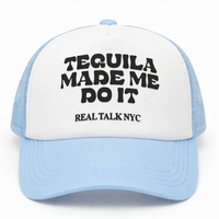 TEQUILA MADE ME DO IT