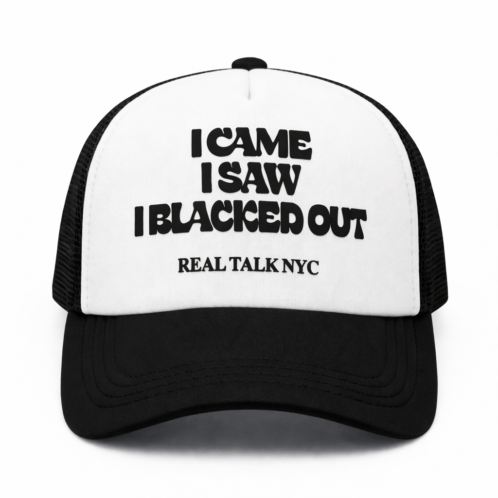 I CAME I SAW I BLACKED OUT