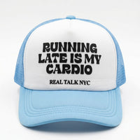 RUNNING LATE IS MY CARDIO