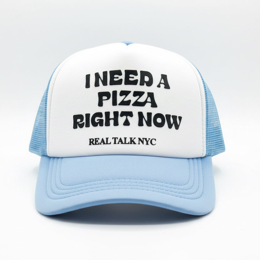 I NEED A PIZZA RIGHT NOW