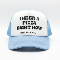 I NEED A PIZZA RIGHT NOW