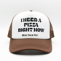 I NEED A PIZZA RIGHT NOW