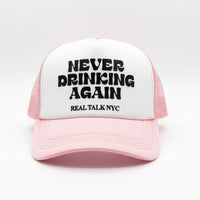 NEVER DRINKING AGAIN