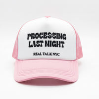 PROCESSING LAST NIGHT