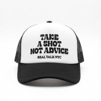 TAKE A SHOT NOT ADVICE