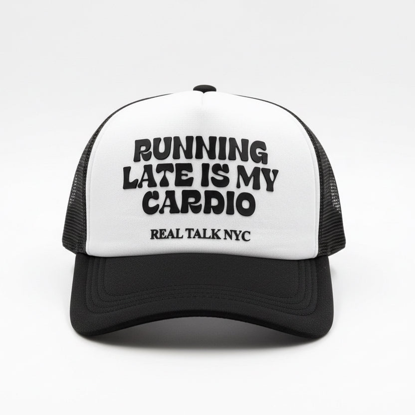 RUNNING LATE IS MY CARDIO