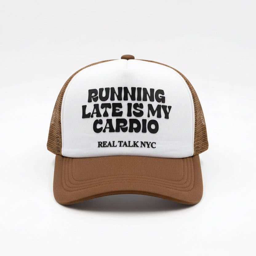 RUNNING LATE IS MY CARDIO